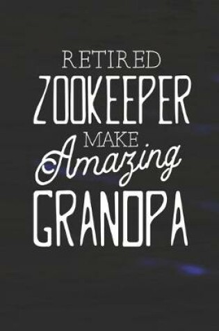 Cover of Retired Zookeeper Make Amazing Grandpa