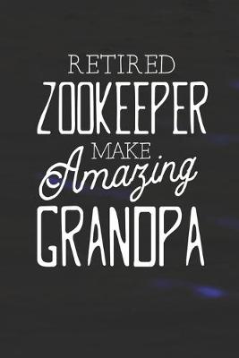 Book cover for Retired Zookeeper Make Amazing Grandpa