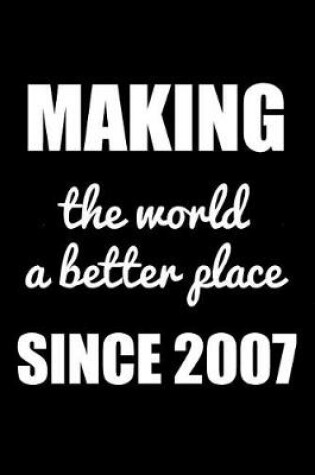 Cover of Making The World A Better Place Since 2007