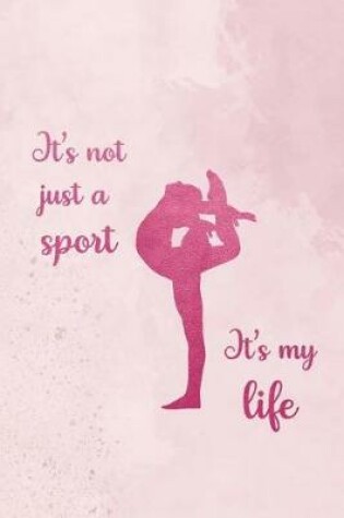 Cover of It's Not Just A Sport It's My Life