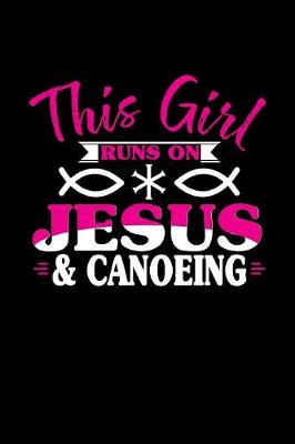 Book cover for This Girl Runs on Jesus & Canoeing