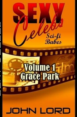 Cover of Sexy Celebs - Volume 1 Grace Park
