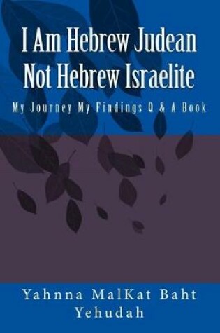 Cover of I Am Hebrew Judean Not Hebrew Israelite