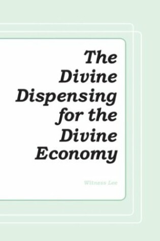 Cover of The Divine Dispensing for the Divine Economy