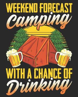 Book cover for Weekend Forecast Camping with a Chance of Drinking