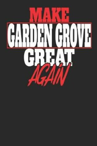 Cover of Make Garden Grove Great Again