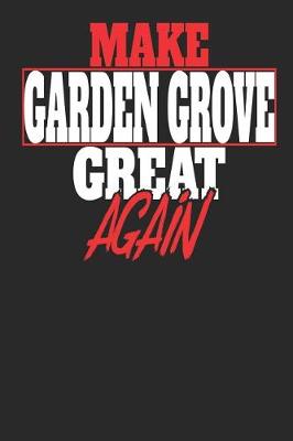 Book cover for Make Garden Grove Great Again