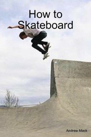 Cover of How to Skateboard