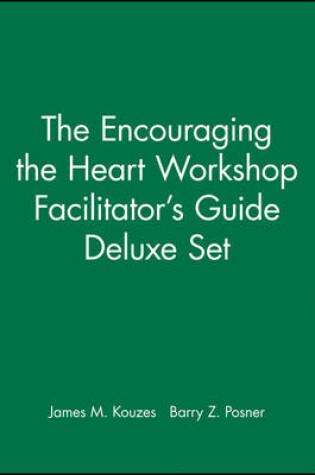 Cover of The Encouraging the Heart Workshop Facilitator′s Guide Deluxe Set