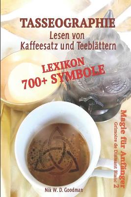 Cover of Tasseographie Lexikon - Lesen von Kaffeesatz und Teeblättern