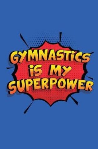 Cover of Gymnastics Is My Superpower