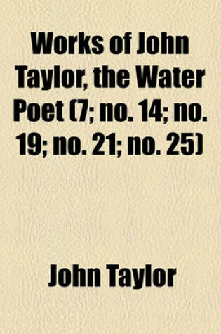 Cover of Works of John Taylor, the Water Poet (7;