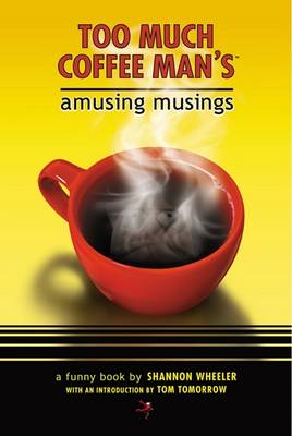 Book cover for Too Much Coffee Man's Amusing Musings