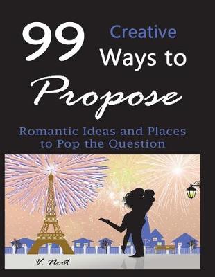 Book cover for 99 Creative Ways to Propose