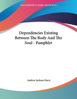 Book cover for Dependencies Existing Between The Body And The Soul - Pamphlet