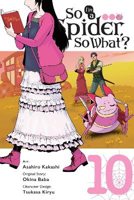 Book cover for So I'm a Spider, So What?, Vol. 10 (manga)