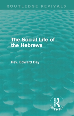 Cover of The Social Life of the Hebrews (Routledge Revivals)