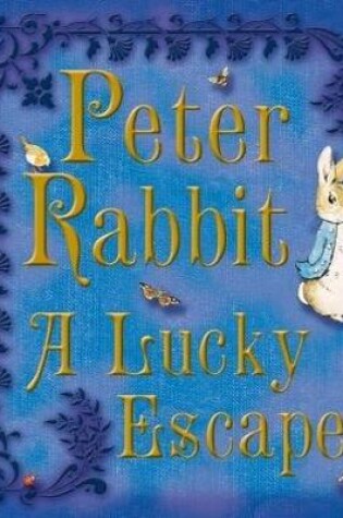 Cover of Peter Rabbit A Lucky Escape