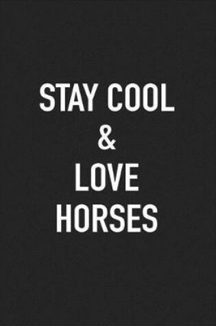 Cover of Stay Cool and Love Horses