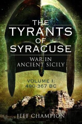 Cover of The Tyrants of Syracuse: War in Ancient Sicily