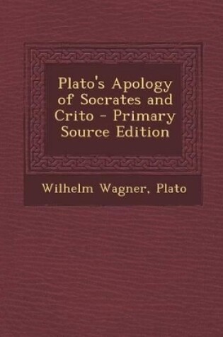 Cover of Plato's Apology of Socrates and Crito - Primary Source Edition