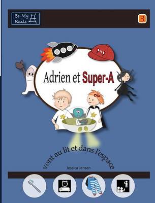 Book cover for Adrien et Super-A vont au lit et dans l'espace