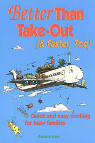 Cover of Better Than Take-Out (and Faster Too)