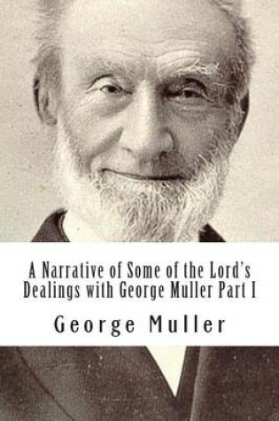 Cover of A Narrative of Some of the Lord's Dealings with George Muller Part I