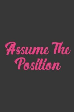 Cover of Assume The Position