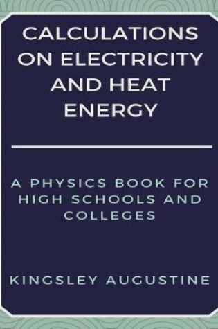Cover of Calculations on Electricity and Heat Energy