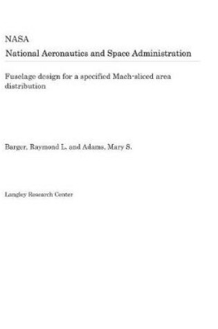 Cover of Fuselage Design for a Specified Mach-Sliced Area Distribution