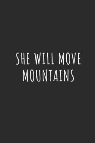 Cover of She Will Move Mountains