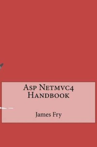 Cover of ASP Netmvc4 Handbook