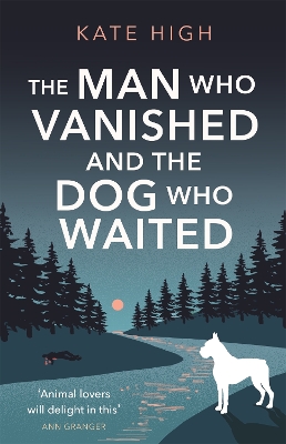 Book cover for The Man Who Vanished and the Dog Who Waited