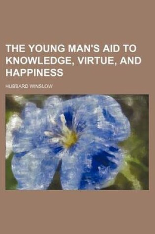 Cover of The Young Man's Aid to Knowledge, Virtue, and Happiness