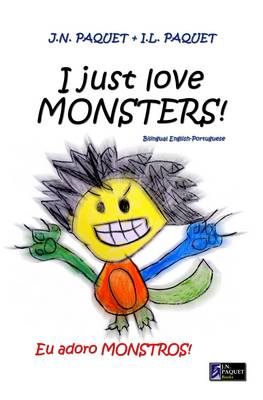 Cover of I Just Love Monsters! (bilingual English-Portuguese)