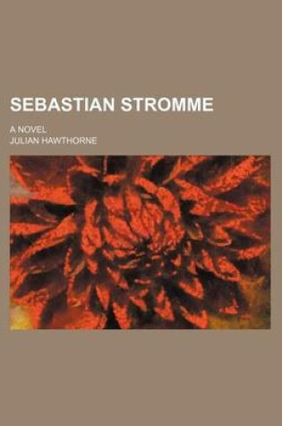 Cover of Sebastian Stromme; A Novel