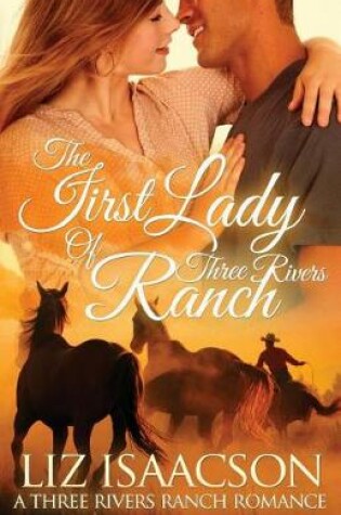 Cover of The First Lady of Three Rivers Ranch