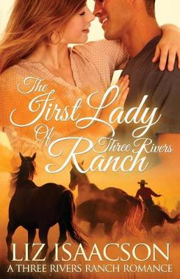 Book cover for The First Lady of Three Rivers Ranch