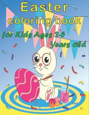 Book cover for Easter Coloring Book for Kids Ages 2-5 Years Old