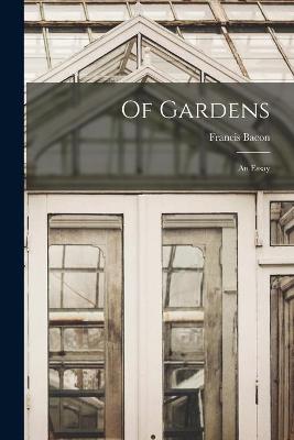 Book cover for Of Gardens; an Essay