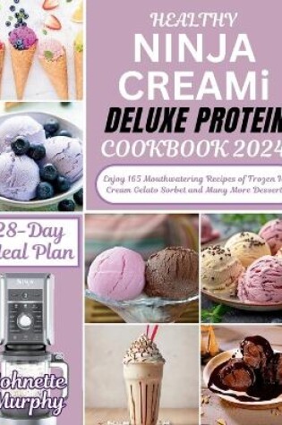 Cover of Healthy Ninja Creami Deluxe Protein Cookbook 2024