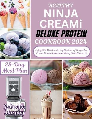 Cover of Healthy Ninja Creami Deluxe Protein Cookbook 2024