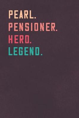 Book cover for Pearl. Pensioner. Hero. Legend.
