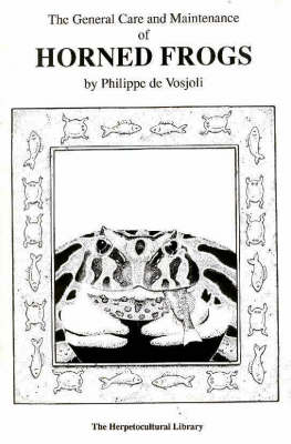 Cover of The General Care and Maintenance of Horned Frogs