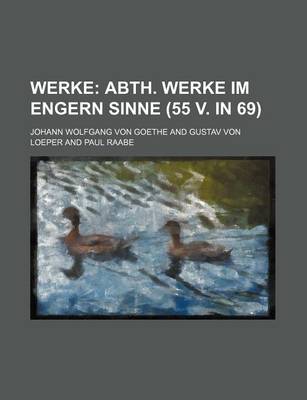 Book cover for Werke; Abth. Werke Im Engern Sinne (55 V. in 69)