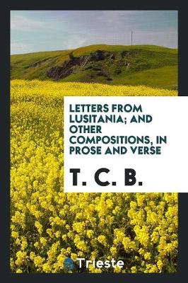 Book cover for Letters from Lusitania; And Other Compositions, in Prose and Verse