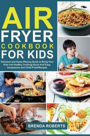 Cover of Air Fryer Cookbook for Kids