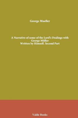 Book cover for A Narrative of Some of the Lord's Dealings with George Muller. Written by Himself. Second Part