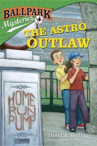 Cover of Ballpark Mysteries #4: The Astro Outlaw